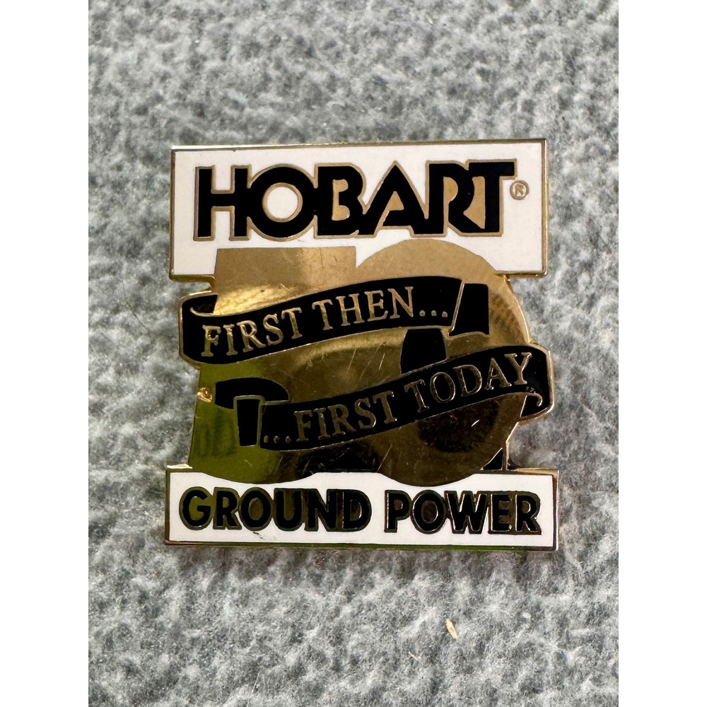 Vintage Hobart Ground Power Pin First Then First Today Gold Tone Enamel
